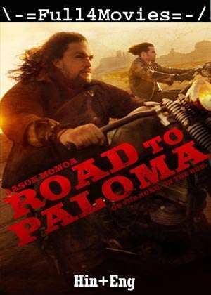 Road to Paloma (2014) 720p | 480p BluRay Dual Audio [Hindi ORG (DD2.0) + English]