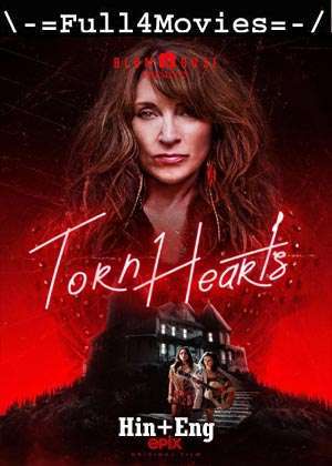 Torn Hearts (2022) 720p | 480p WEB-HDRip Dual Audio [Hindi ORG (DD2.0) + English]