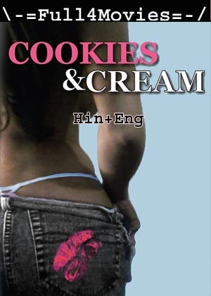 Cookies & Cream (2008) 720p | 480p WEB-HDRip [Hindi ORG (DD2.0) + English]