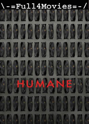 Humane (2024) 1080p | 720p | 480p WEB-HDRip [English (DD5.1)]